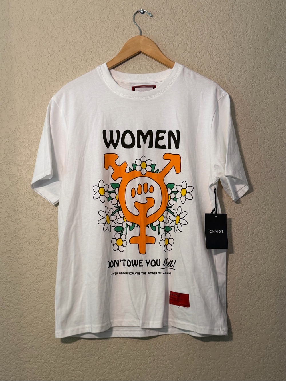 CHNGE “Women Don’t Owe You Shit!” Crewneck Tee, Sz MD